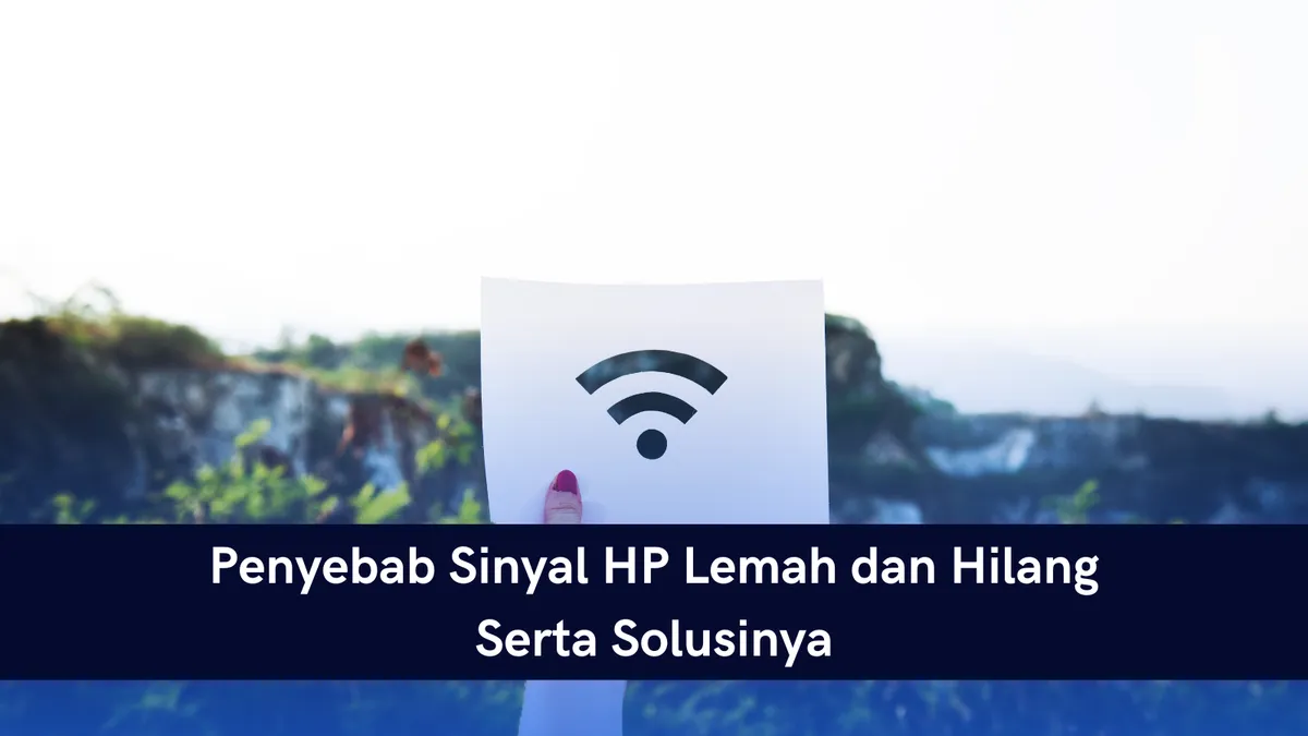 Penyebab sinyal HP Lemah